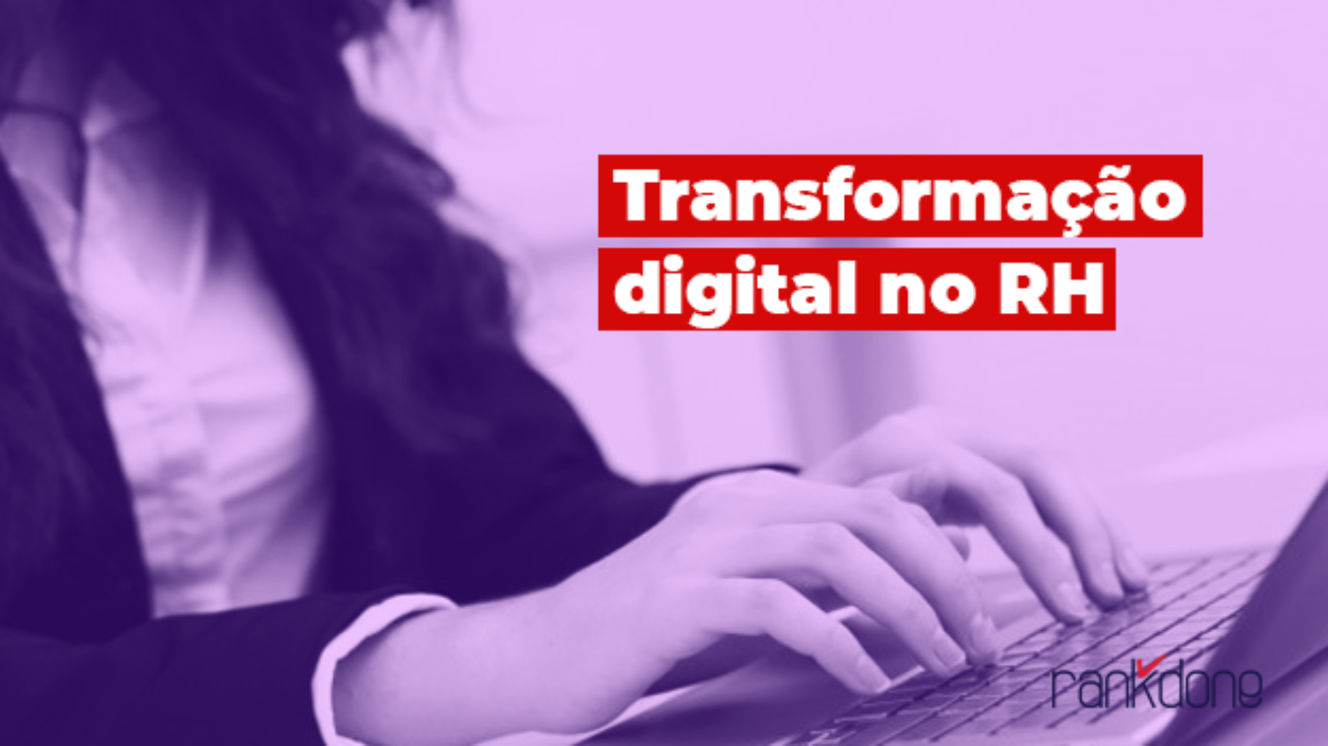 Conheça os impactos da transformação digital no RH