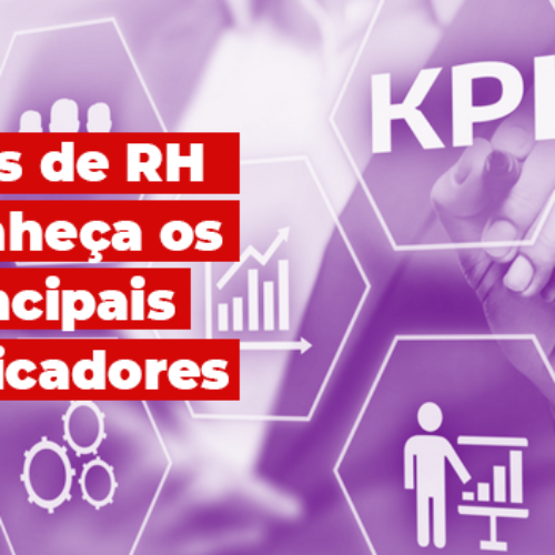 KPIs de RH: Conheça os principais indicadores estratégicos