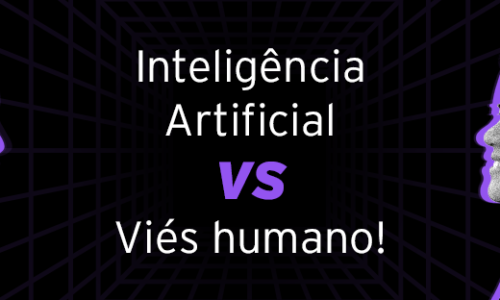 Inteligência Artificial versus Viés humano